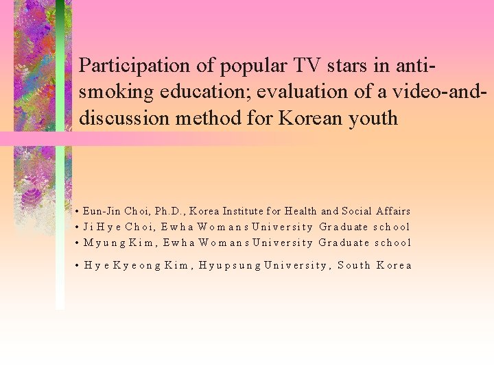 Participation of popular TV stars in antismoking education; evaluation of a video-anddiscussion method for