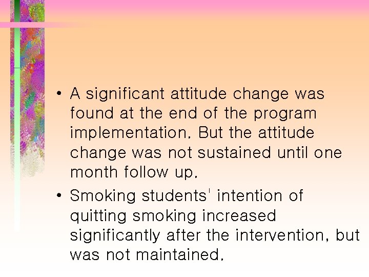 • A significant attitude change was found at the end of the program
