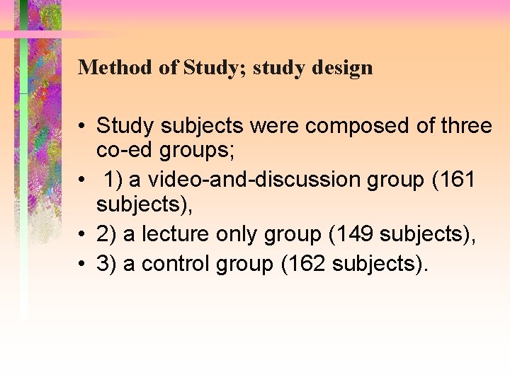 Method of Study; study design • Study subjects were composed of three co-ed groups;