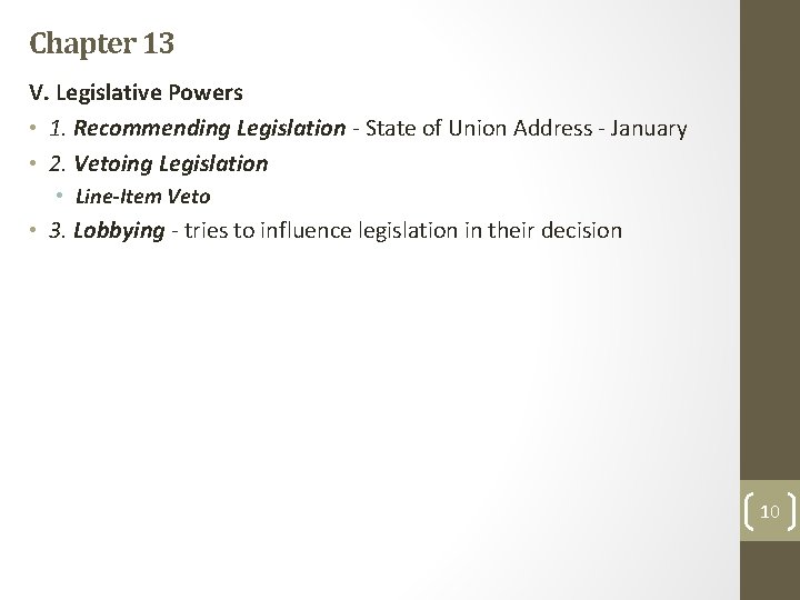 Chapter 13 V. Legislative Powers • 1. Recommending Legislation - State of Union Address