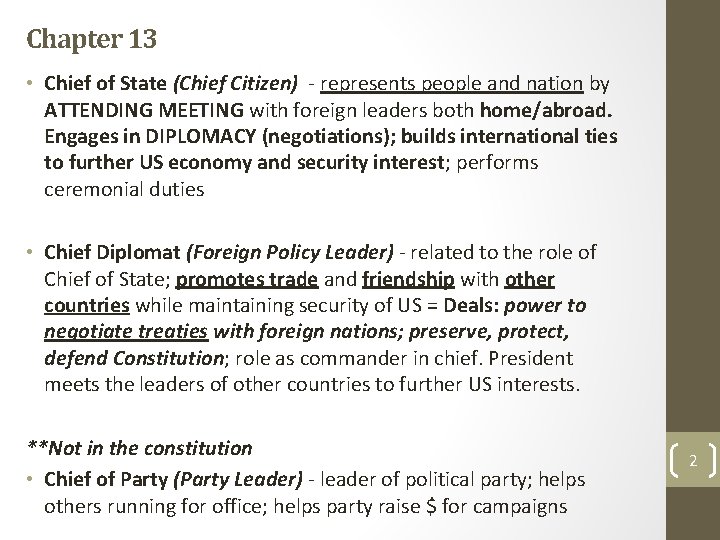 Chapter 13 • Chief of State (Chief Citizen) - represents people and nation by