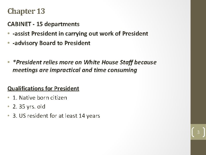 Chapter 13 CABINET - 15 departments • -assist President in carrying out work of