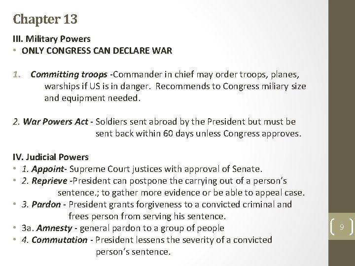 Chapter 13 III. Military Powers • ONLY CONGRESS CAN DECLARE WAR 1. Committing troops