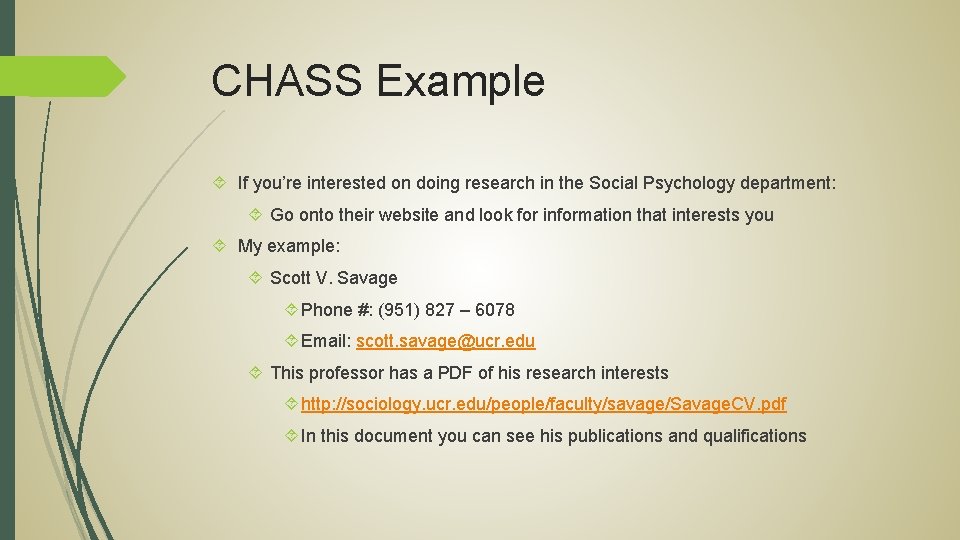 CHASS Example If you’re interested on doing research in the Social Psychology department: Go
