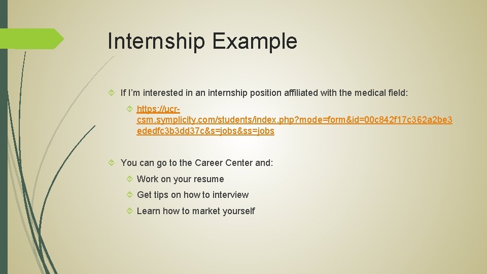 Internship Example If I’m interested in an internship position affiliated with the medical field: