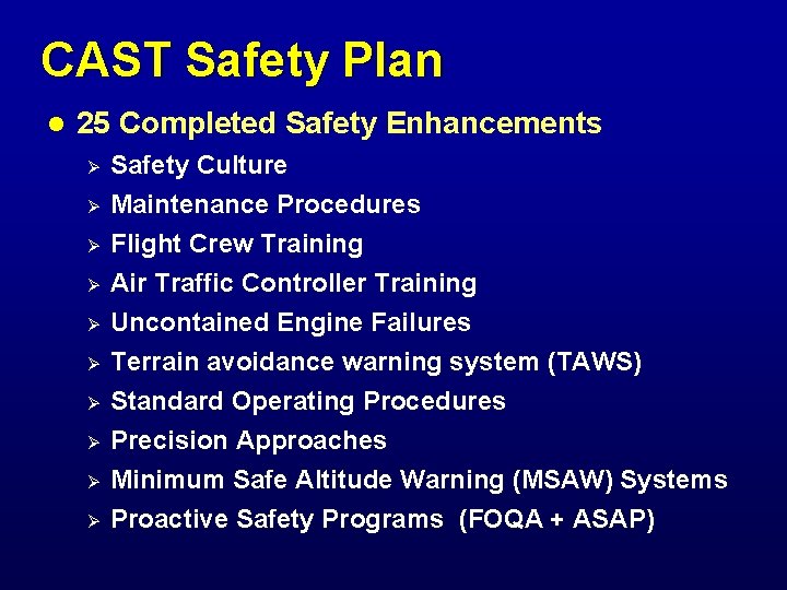 CAST Safety Plan l 25 Completed Safety Enhancements Ø Ø Ø Ø Ø Safety
