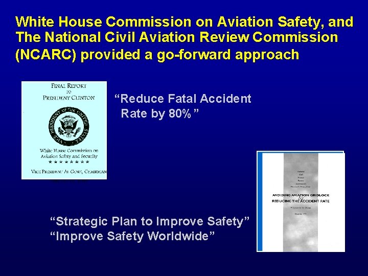 White House Commission on Aviation Safety, and The National Civil Aviation Review Commission (NCARC)