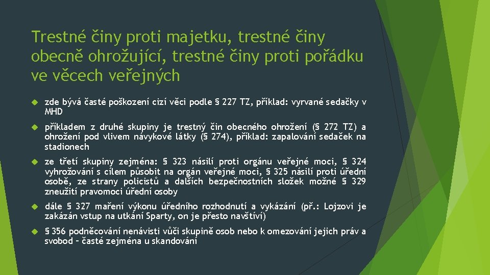 Trestné činy proti majetku, trestné činy obecně ohrožující, trestné činy proti pořádku ve věcech