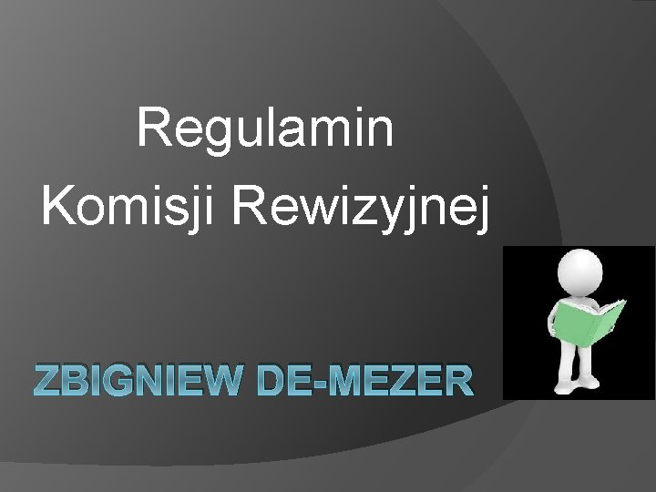 Regulamin Komisji Rewizyjnej ZBIGNIEW DE-MEZER 