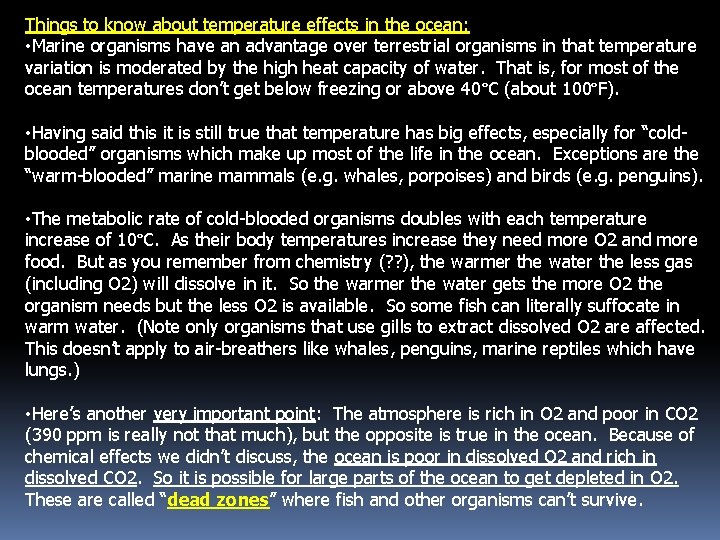 Things to know about temperature effects in the ocean: • Marine organisms have an