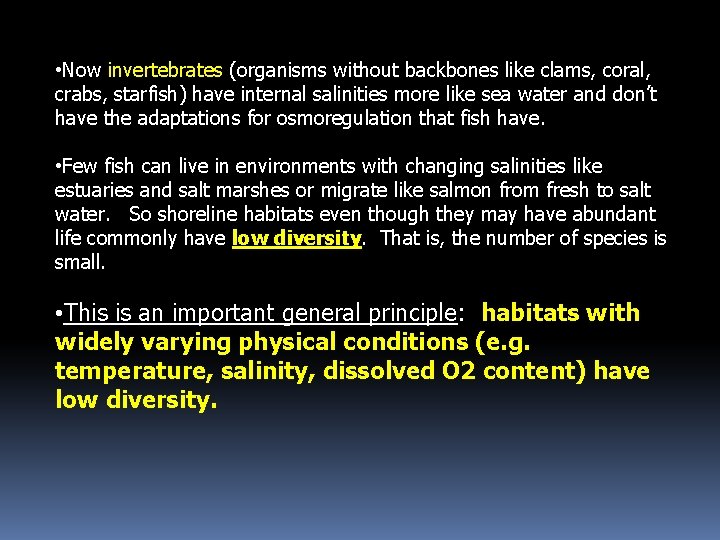  • Now invertebrates (organisms without backbones like clams, coral, crabs, starfish) have internal