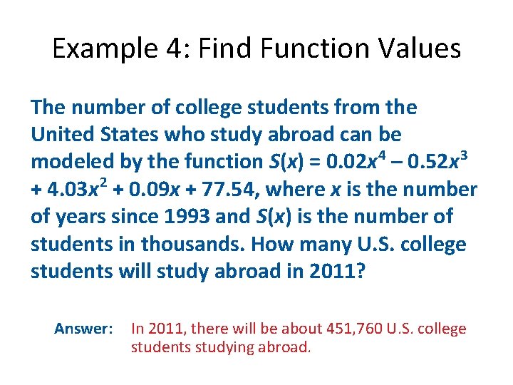 Example 4: Find Function Values The number of college students from the United States