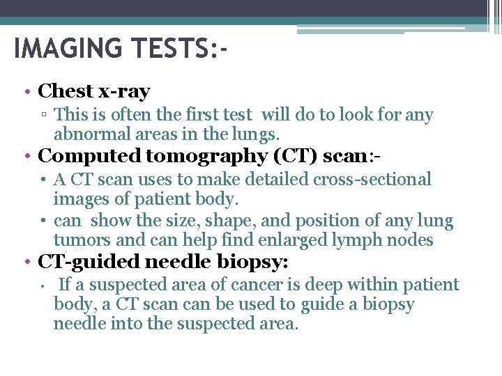 IMAGING TESTS: • Chest x-ray ▫ This is often the first test will do