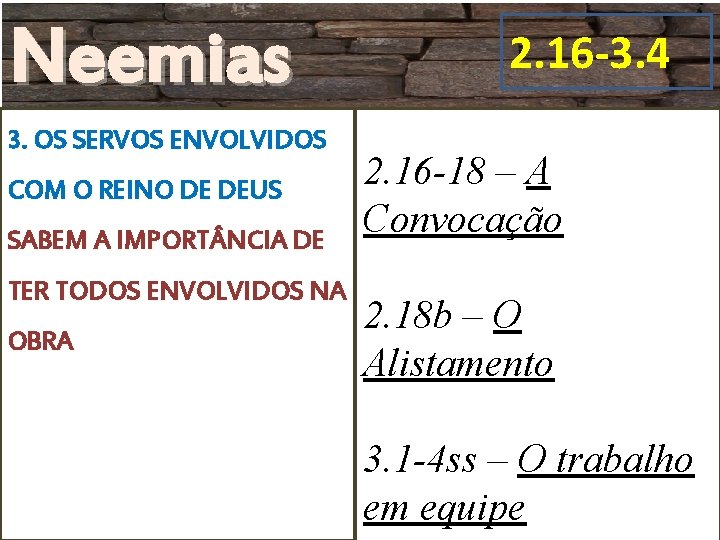 Neemias 3. OS SERVOS ENVOLVIDOS COM O REINO DE DEUS SABEM A IMPORT NCIA