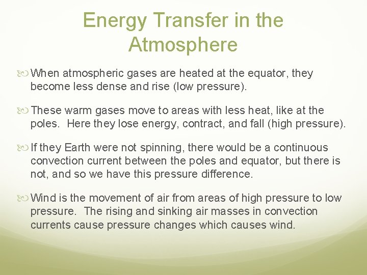 Energy Transfer in the Atmosphere When atmospheric gases are heated at the equator, they