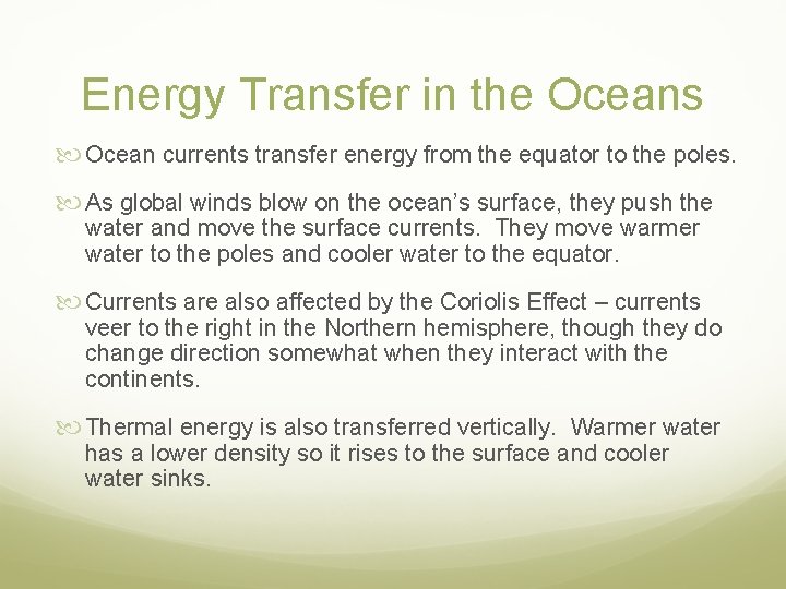 Energy Transfer in the Oceans Ocean currents transfer energy from the equator to the