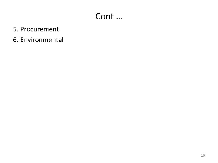 Cont … 5. Procurement 6. Environmental 10 