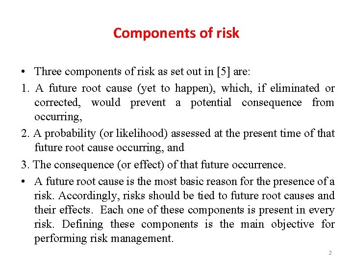Components of risk • Three components of risk as set out in [5] are: