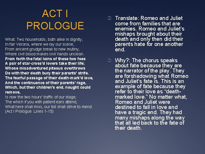 ACT I PROLOGUE What: Two households, both alike in dignity, In fair Verona, where