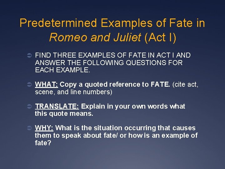 Predetermined Examples of Fate in Romeo and Juliet (Act I) Ü FIND THREE EXAMPLES