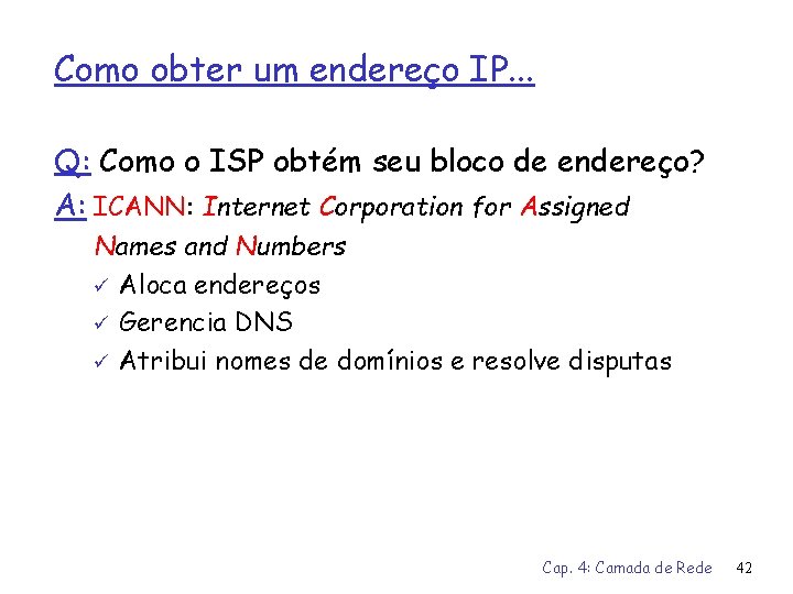 Como obter um endereço IP. . . Q: Como o ISP obtém seu bloco