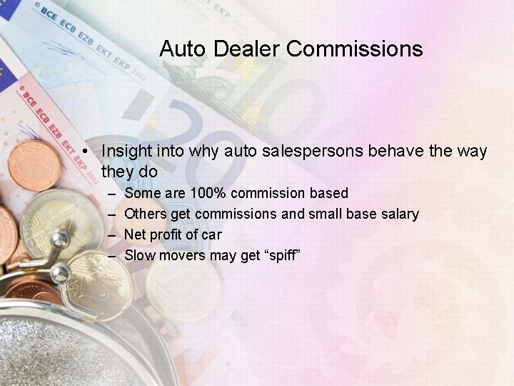 Auto Dealer Commissions • Insight into why auto salespersons behave the way they do