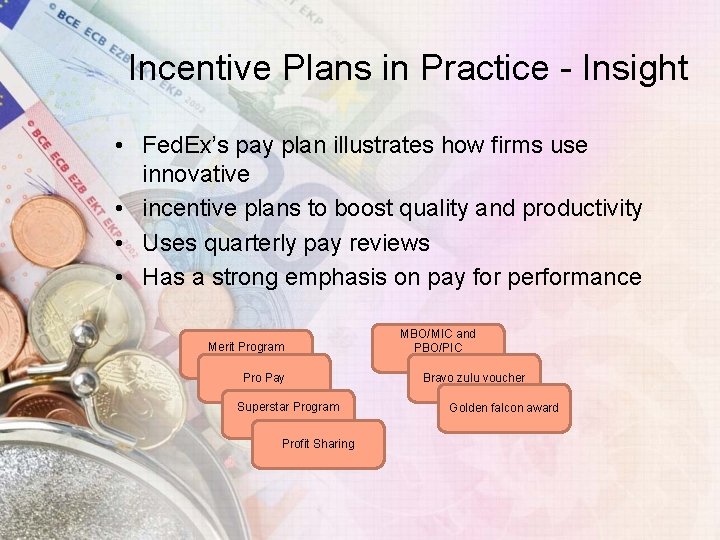 Incentive Plans in Practice - Insight • Fed. Ex’s pay plan illustrates how firms