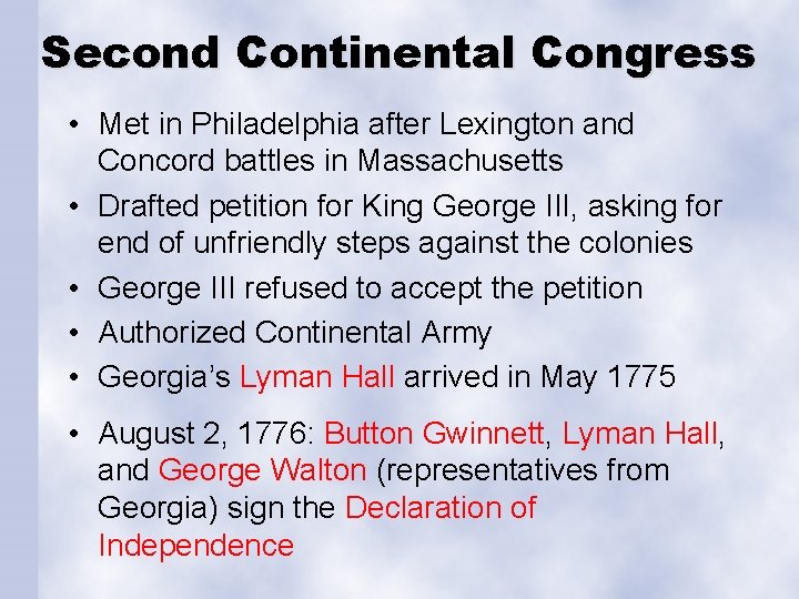 Second Continental Congress • Met in Philadelphia after Lexington and Concord battles in Massachusetts