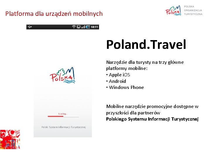 Platforma dla urządzeń mobilnych Poland. Travel Narzędzie dla turysty na trzy główne platformy mobilne: