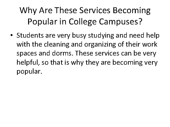 Why Are These Services Becoming Popular in College Campuses? • Students are very busy