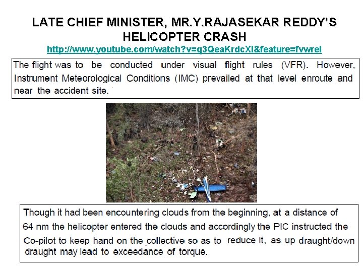 LATE CHIEF MINISTER, MR. Y. RAJASEKAR REDDY’S HELICOPTER CRASH http: //www. youtube. com/watch? v=q