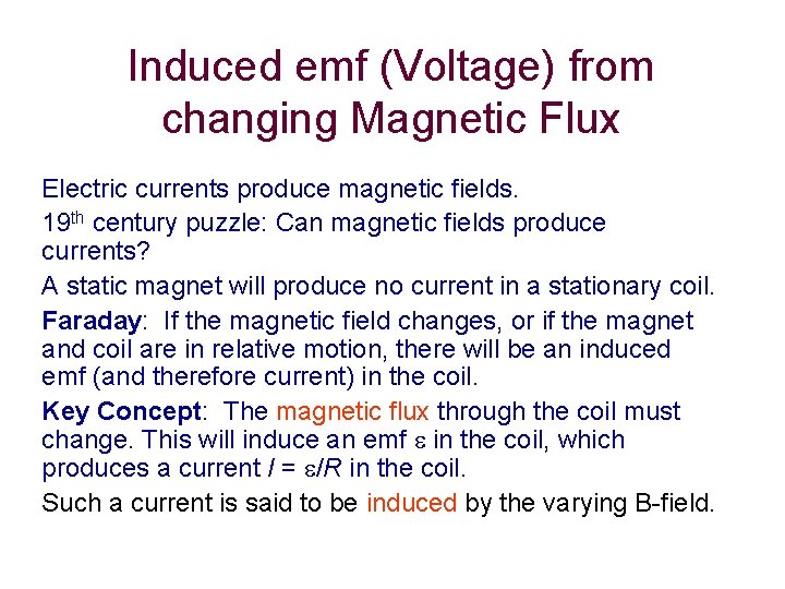 Induced emf (Voltage) from changing Magnetic Flux Electric currents produce magnetic fields. 19 th