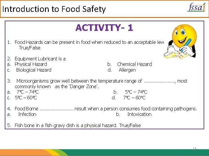 Introduction to Food Safety ACTIVITY- 1 1. Food Hazards can be present in food