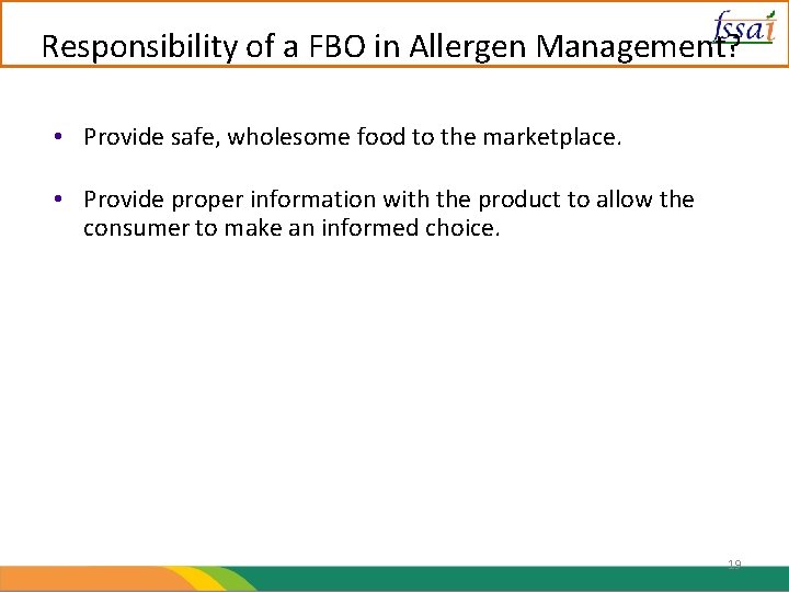 Responsibility of a FBO in Allergen Management? • Provide safe, wholesome food to the