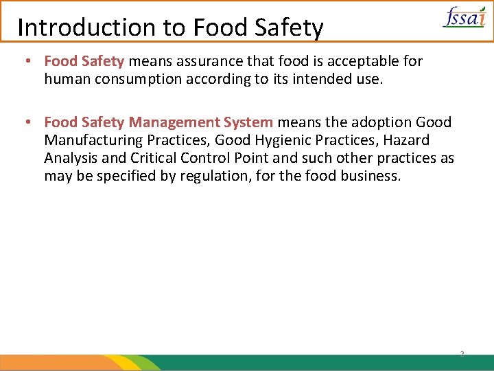 Introduction to Food Safety • Food Safety means assurance that food is acceptable for