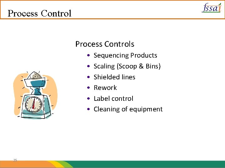 Process Controls • • • 25 Sequencing Products Scaling (Scoop & Bins) Shielded lines