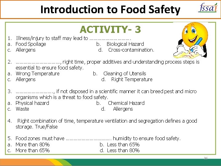 Introduction to Food Safety ACTIVITY- 3 1. Illness/injury to staff may lead to …………….