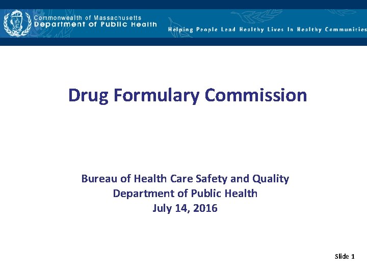 Drug Formulary Commission Bureau of Health Care Safety and Quality Department of Public Health
