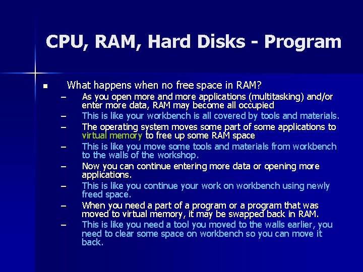 CPU, RAM, Hard Disks - Program n – – – – What happens when