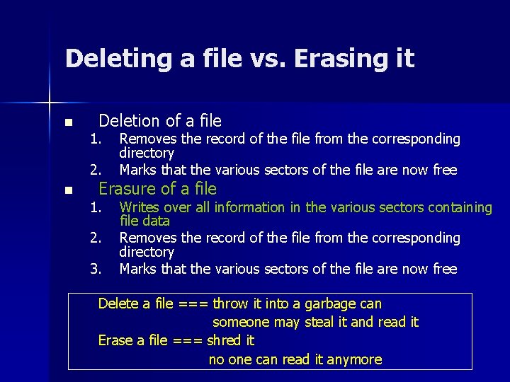 Deleting a file vs. Erasing it n Deletion of a file 1. 2. n