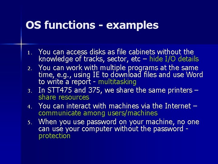 OS functions - examples 1. 2. 3. 4. 5. You can access disks as