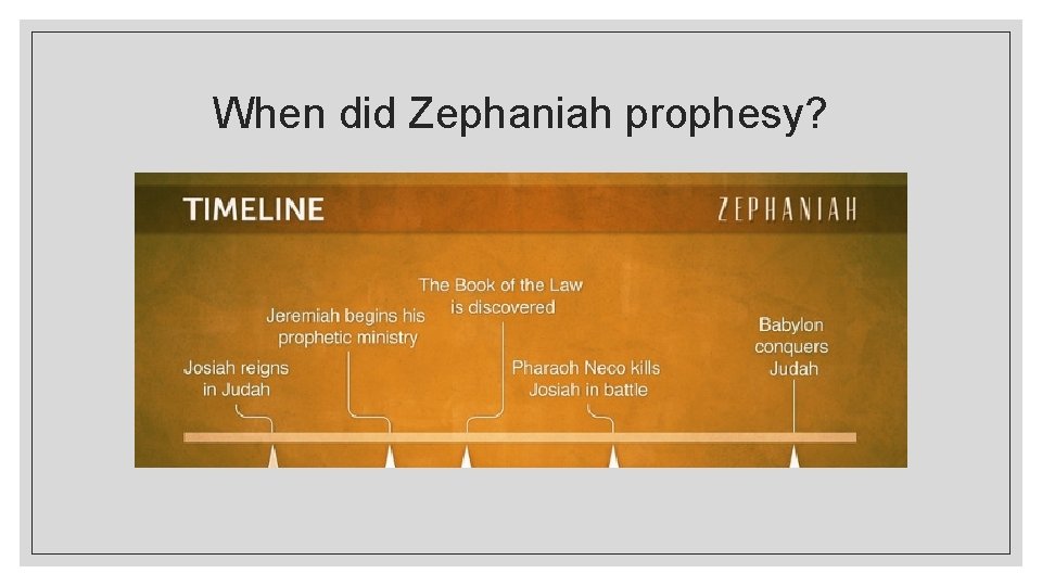 When did Zephaniah prophesy? 