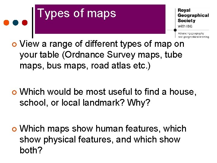 Types of maps ¢ View a range of different types of map on your