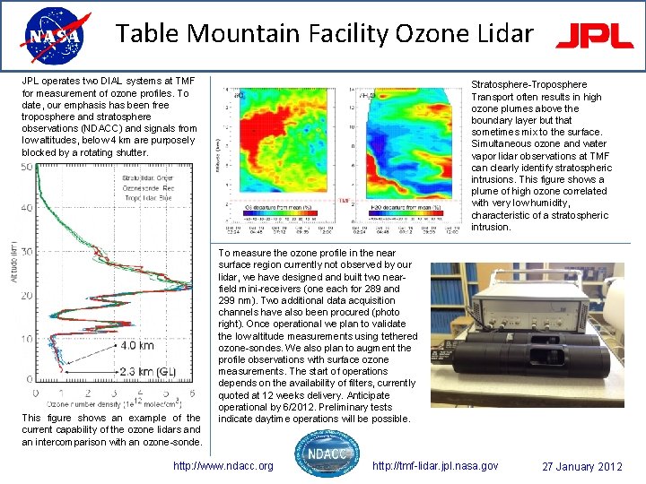 Table Mountain Facility Ozone Lidar JPL operates two DIAL systems at TMF for measurement