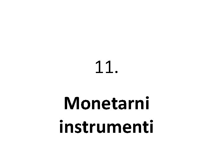 11. Monetarni instrumenti 