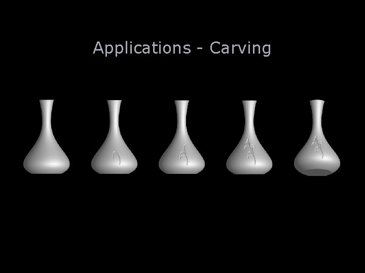 Applications - Carving 