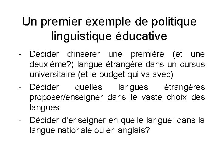 Un premier exemple de politique linguistique éducative - Décider d’insérer une première (et une