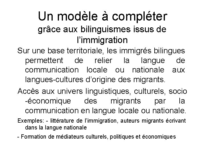 Un modèle à compléter grâce aux bilinguismes issus de l’immigration Sur une base territoriale,