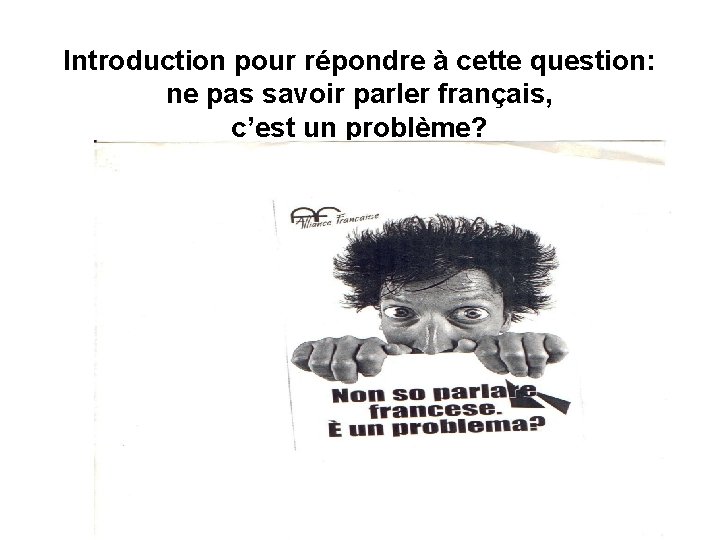 Introduction pour répondre à cette question: ne pas savoir parler français, c’est un problème?