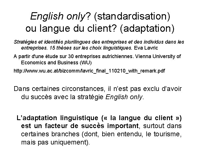 English only? (standardisation) ou langue du client? (adaptation) Stratégies et identités plurilingues des entreprises